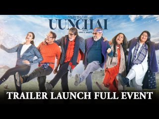 Uunchai Trailer Launch Full Event | Amitabh Bachchan, Sooraj Barjatya, Boman Irani, Anupam Kher