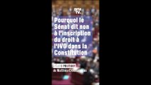 ÉDITO - Pourquoi le Sénat dit non à l'inscription du droit à l'IVG dans la Constitution