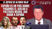Alfonso Rojo: “España es un país donde pagamos el sueldo a políticos necios, que odian a España”