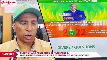 Election à la fédération de Taekwondo: GMe. Patrice Remarck situe les enjeux de sa candidature