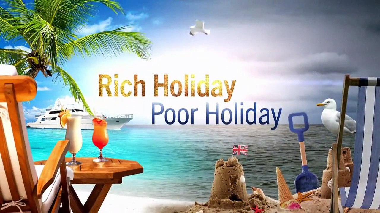 Rich Holiday, Poor Holiday - Se2 - Ep02 HD Watch HD Deutsch