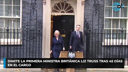 Dimite la primera ministra británica Liz Truss tras 45 días en el cargo