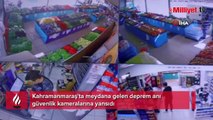 Kahramanmaraş'taki deprem anı kameralarda