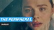 Tráiler de The Peripheral, la nueva serie de ciencia ficción de Prime Video