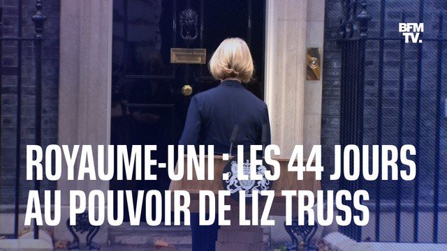 Les 44 jours mouvementés de Liz Truss à la tête du Royaume-Uni