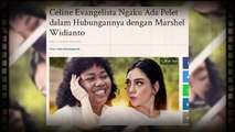GOSIP ARTIS HARI INI - Akhirnya Celine Ngaku Ada Pelet Dalam Hubungannya Sama Marshel