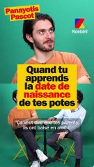 Et toi t'es né quel mois Panayotis Pascot ?