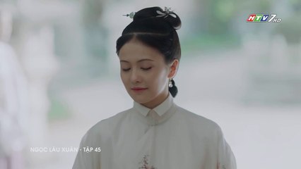 Ngọc Lâu Xuân Tập 45 (Lồng Tiếng HTV) - Phim Hoa Ngữ