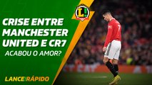 Lance! Rápido - Crise entre Manchester United e CR7