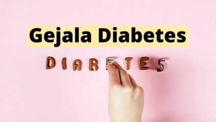 Gejala Diabetes Yang Harus Diwaspadai Sebelum Terlambat