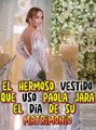 El hermoso vestido que uso paola jara el dia de su matrimonio