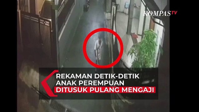 Rekaman CCTV Anak Perempuan Tewas Ditusuk Pulang Mengaji, Ini Kata Polisi