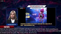 Pokemon Go Halloween 2022 Event: Featured Pokemon, Bonuses and More - 1BREAKINGNEWS.COM