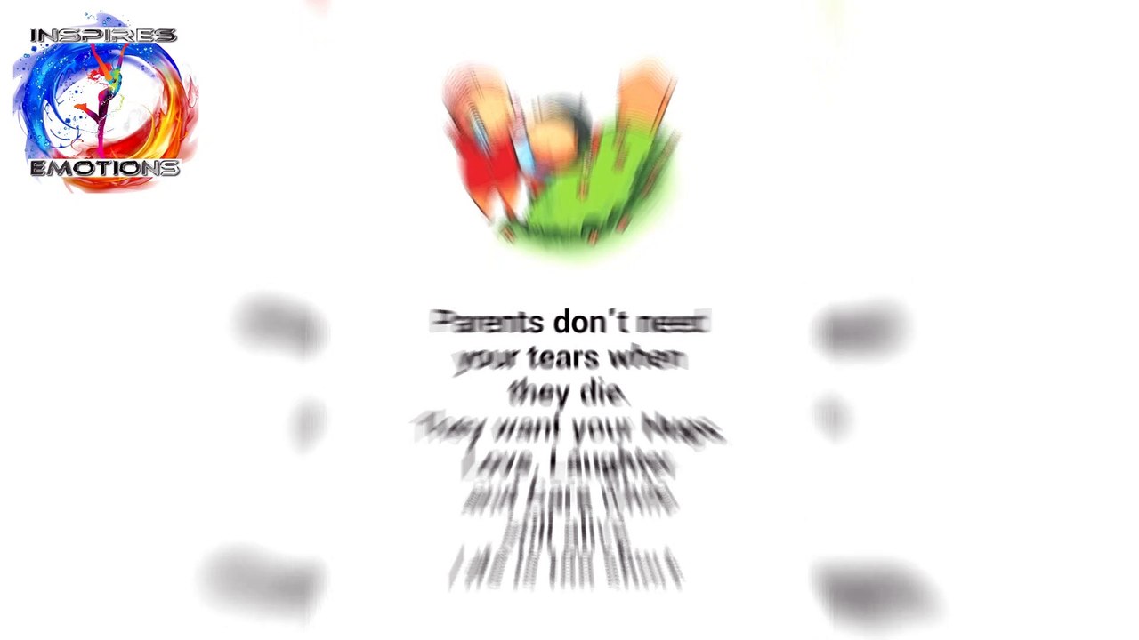Parents don't need your tears when they die. They want your Hugs, Love, Laughter and Care while still alive. Life is too short.