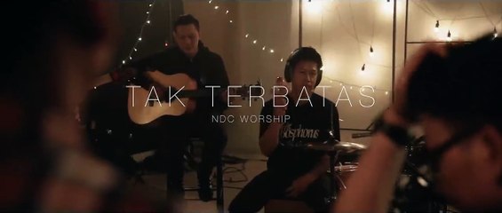 NDC Worship - Tak Terbatas