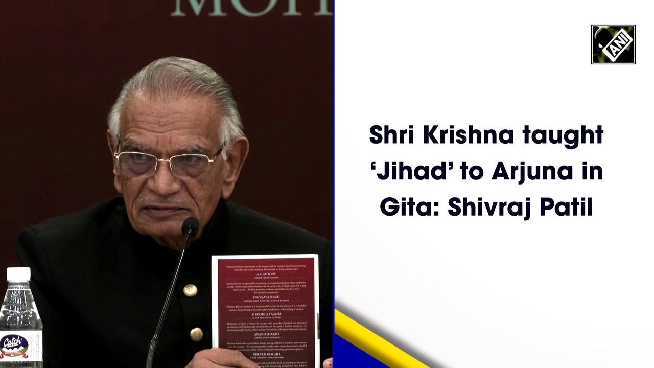 Shri Krishna taught ‘Jihad’ to Arjuna in Gita: Shivraj Patil