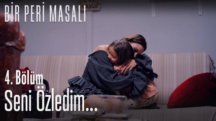 Seni özledim... - Bir Peri Masalı 4. Bölüm