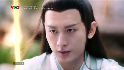 Mối Tình Truyền Kiếp Tập 31 (Thuyết Minh) - Phim  Hoa Ngữ