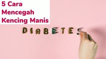 4 cara mencegah kencing manis atau diabetes