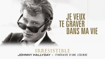 Johnny Hallyday - Je veux te graver dans ma vie