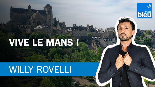 Vive Le Mans ! Le billet de Willy Rovelli