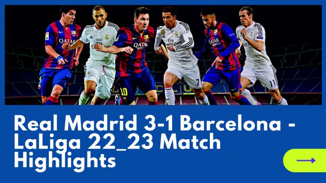 Real Madrid 3-1 Barcelona - LaLiga 22_23 City Street