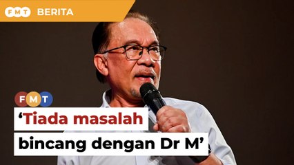 Saya tiada masalah bincang kerjasama politik dengan Dr M, kata Anwar