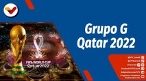 Deportes VTV | Conoce los equipos del grupo G para el Mundial Qatar 2022
