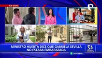 Gabriela Sevilla: Familia contradice a ministro Huerta y ratifica que joven sí estaba embarazada