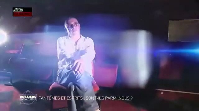 Reportage Fantomes et Esprits, sont-ils parmi nous (Dossiers Surnaturels)