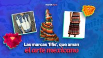 Las marcas 'fifís', que aman el arte mexicano