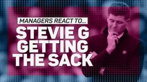 'Gerrard will be back' - managers react to Stevie G sacking