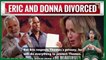 Eric and Donna divorced The Bold and the Beautiful Spoilers