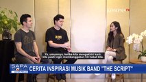 Yuk, Simak Cerita Inspirasi Musik Band The Script!