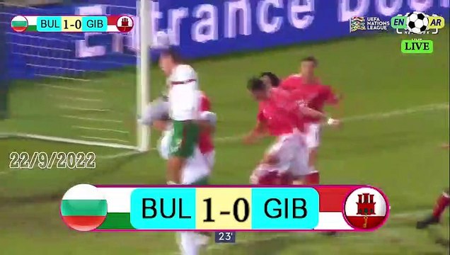 Bulgaria 5-1 Gibraltar / جبل طارق1-5بلغاريا - UEFA Nations League2022 دوري الأمم الأوروبية