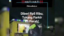 Viral! Video Oknum Tukang Parkir Marah saat Diberi Uang Rp5 Ribu oleh Pengunjung Minimarket