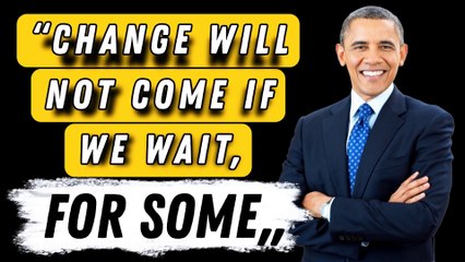 Barack Obama 21 Quotes To inspire and empower people to change the world (American politician)