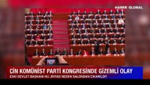 Çin Komünist Parti kongresinde gizemli olay! İşte o anlar