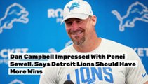 Dan Campbell Says Detroit Lions Should Have More Wins