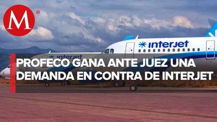 Profeco gana demanda colectiva contra Interjet por 144 mdp