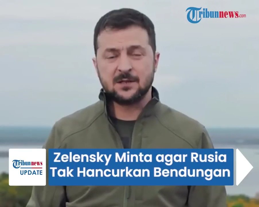 Volodymyr Zelensky Ngemis agar Rusia Tak Hancurkan Bendungan Raksasanya,Ancaman buruk ke Ukraina