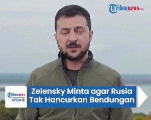 Volodymyr Zelensky Ngemis agar Rusia Tak Hancurkan Bendungan Raksasanya,Ancaman buruk ke Ukraina