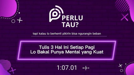 Tulis 3 Hal Ini Setiap Pagi- Lo Bakal Punya Mental