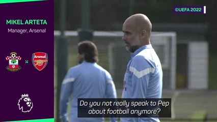 Arteta talks Guardiola influence and whether they still chat football