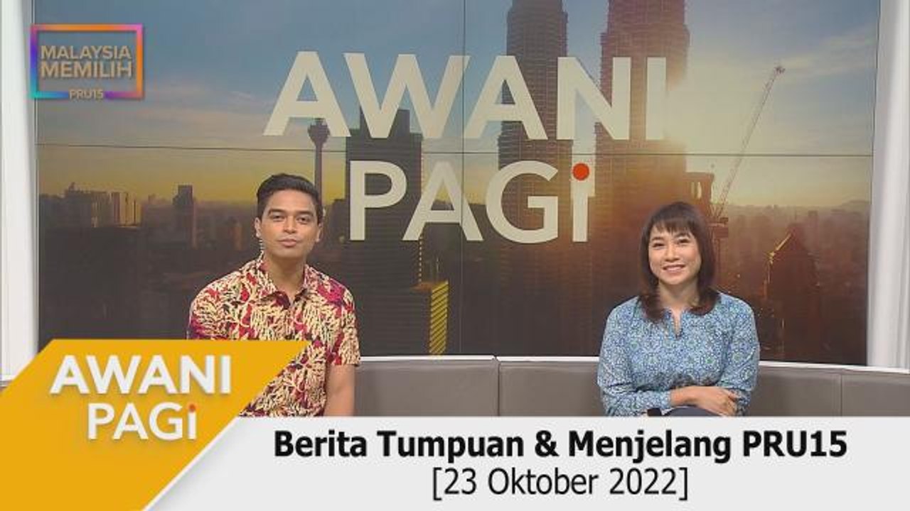 AWANI Pagi: Berita tumpuan & menjelang PRU15 [23 Oktober 2022]