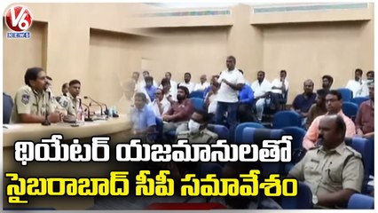 Cyberabad CP Stephen Ravindra Holds Meeting With Theater Owners | V6 News