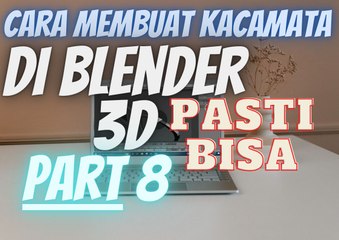 cara membuat kacamata di Blender 3D PART 8 ( bagian cara memberi material pada kaca di Blender 3D)