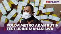 Mulai Bulan Depan! Polda Metro Jalankan Program Tes Urine Massal Bagi Mahasiswa