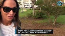 Irene Rosales desconoce cuándo le darán el alta a Kiko Rivera