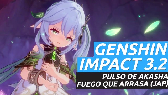Genshin Impact versión 3.2 - Pulso de Akasha, fuego que arrasa (JAP)